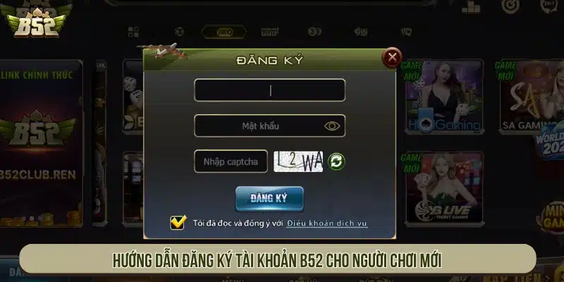 B52 - Link Tải Game Bài B52Club Đổi Thưởng Bom Tấn Hướng dẫn đăng ký tài khoản cho người chơi mới